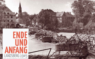 Ende und Anfang: Landsberg 1945
